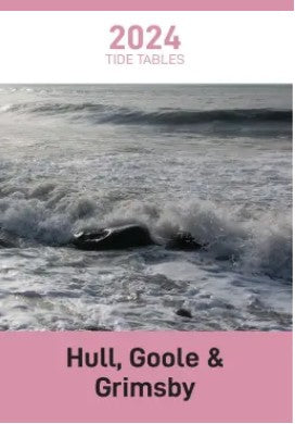 Tide Tables; Hull, Goole & Grimsby 2024